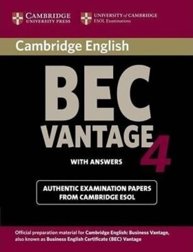 Cambridge BEC 4 Vantage Student´s Book with answers : Examination Papers from University of Cambridge ESOL Examinations - autorů kolektiv