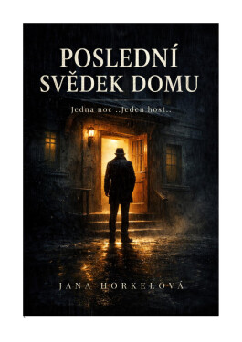 POSLEDNÍ SVĚDEK DOMU - Jana Horkelová
