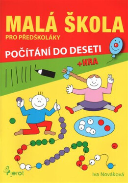 Malá škola pro předškoláky - počítání do 10 - Iva Nováková