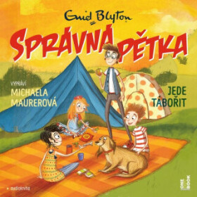 SPRÁVNÁ PĚTKA jede tábořit - Enid Blyton - audiokniha