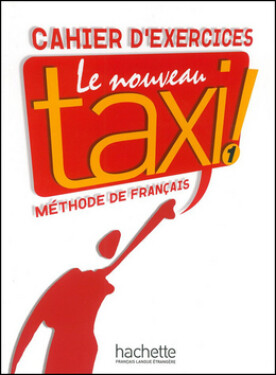 Le Nouveau Taxi ! 1 (A2) Cahier d´exercices - Robert Menand