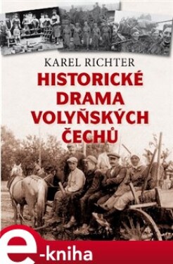 Historické drama Volyňských Čechů Karel Richter