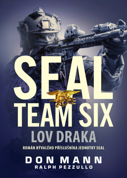 SEAL team six Lov draka - Don Mann, Ralph Pezzullo