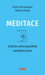 Meditace - Úvod do anthroposofické meditační praxe - Heinz Zimmermann