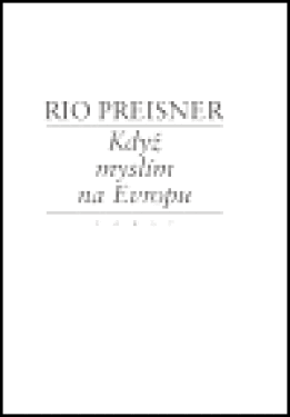 Když myslím na Evropu II. - Rio Preisner