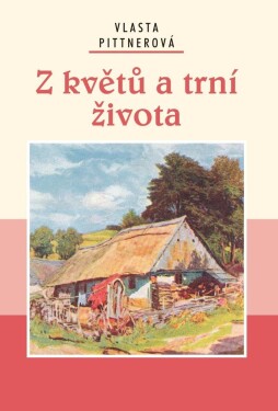 Květů trní života Vlasta Pittnerová