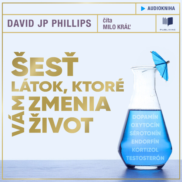 Šesť látok, ktoré vám zmenia život - David JP Phillips - audiokniha