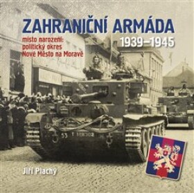 Zahraniční armáda 1939-1945 Jiří Plachý