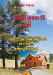 ...viděl jsem tě růst - O prastarém a novém životě se dřevem, lesem a Měsícem, 2. vydání - Erwin Thoma