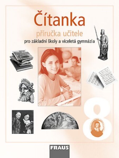 Čítanka 8 pro ZŠ a víceletá gymnázia - Příručka učitele, 1. vydání - Ladislava Lederbuchová