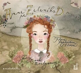 CD Anne ze Zeleného domu (Čte Klára Sedláčková Oltová) (audiokniha) - Lucy Maud Montgomery