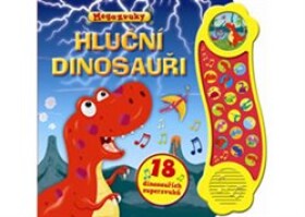Hluční dinosauři 18 dinosauřích superzvuků