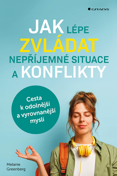 Jak lépe zvládat nepříjemné situace a konflikty - Melanie Greenberg