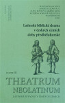 Latinské biblické drama v českých zemích doby předbělohorské - Markéta Klosová