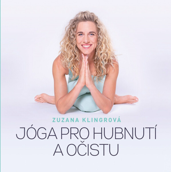 Jóga pro hubnutí a očistu - Zuzana Klingrová