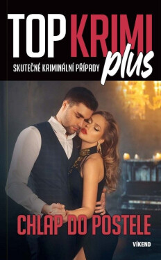 Top krimi plus - Chlap do postele - kolektiv autorů
