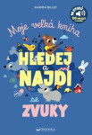 Moje velká kniha Hledej a najdi se zvuky - Marion Billet