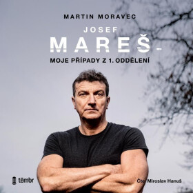 Josef Mareš: Moje případy z 1. oddělení (audiokniha) - Martin Moravec