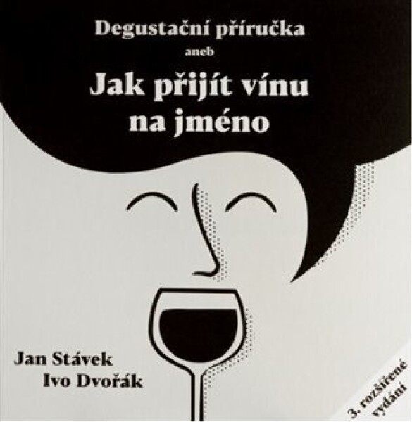 Degustační příručka aneb jak přijít vínu na jméno, Jan Stávek