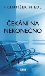 Čekání na nekonečno František Niedl