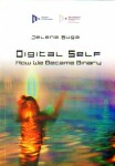 Digital Self: How We Became Binary Jelena Guga