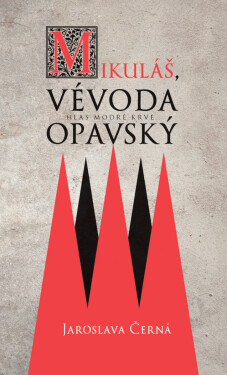 Mikuláš, vévoda opavský - Jaroslava Černá