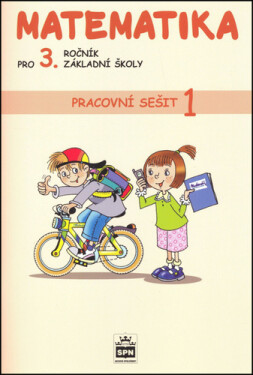 Matematika pro 3. ročník základní školy - Pracovní sešit 1, 2. vydání - Miroslava Čížková
