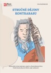 Stručné dějiny kontrabasu - Historický vývoj nástroje, smyčce a kontrabasové hry - Eva Šašinková