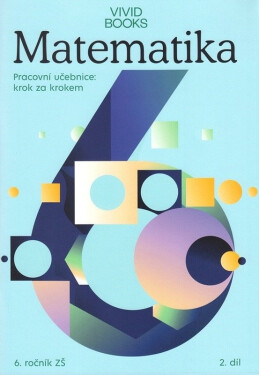 Pracovní sešit matematiky pro 6. ročník 2. díl - František Cáb
