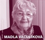 Madla Vaculíková Madla Vaculíková