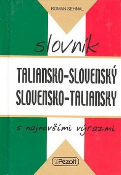 Taliansko - slovenský slovensko - taliansky slovník s najnovšími výrazmi - Roman Sehnal