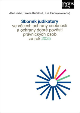Sborník judikatury ve věcech ochrany osobnosti a ochrany dobré pověsti právnických osob za rok 2025 - Eva Ondřejová