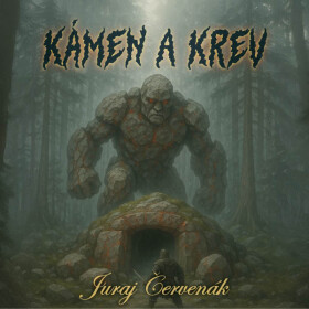 Kámen a krev - Juraj Červenák - audiokniha