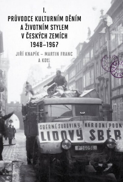 Průvodce kulturním děním životním stylem českých zemích 1948–1967 Martin Franc,