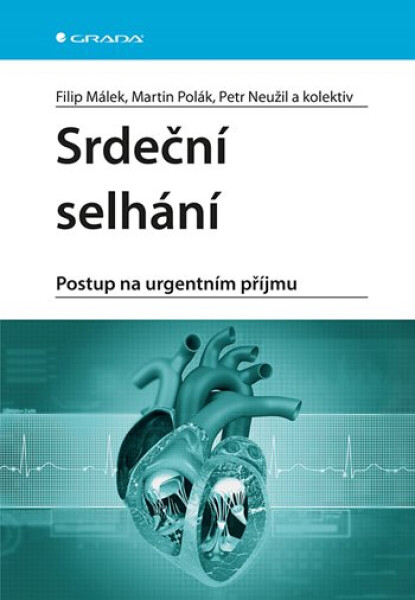 Srdeční selhání - Martin Polák, Filip Málek, Petr Neužil
