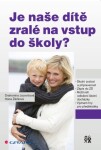 Je naše dítě zralé na vstup do školy? - Drahomíra Jucovičová, Hana Žáčková - e-kniha