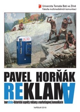 Reklama. Teoreticko-historické aspekty reklamy marketingovej komunikácie Pavel Horňák