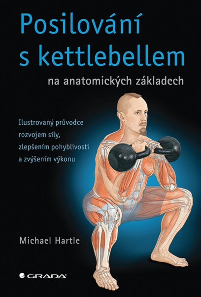 Posilování s kettlebellem na anatomických základech - Hartle Michael