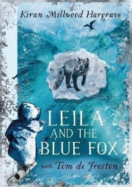 Leila and the Blue Fox - Kiran Millwood Hargrave
