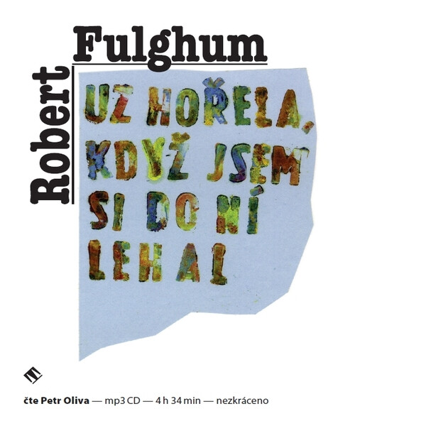 Už hořela, když jsem si do ní lehal - Robert Fulghum