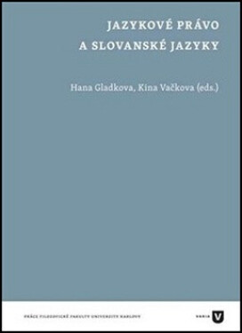 Jazykové právo a slovanské jazyky - Hana Gladkova, Kina Vačkova