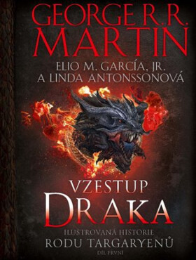 Vzestup draka - George R. R. Martin, Elio M. Garcia Jr., Linda Antonssonová