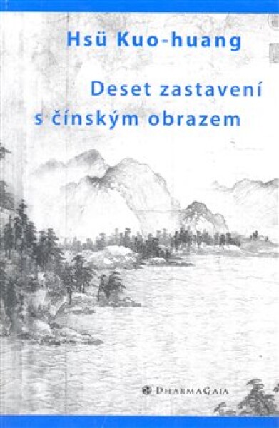 Deset zastavení čínským obrazem Kuo-huang Hsu