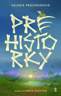 Prehistorky - Valerie Procházková