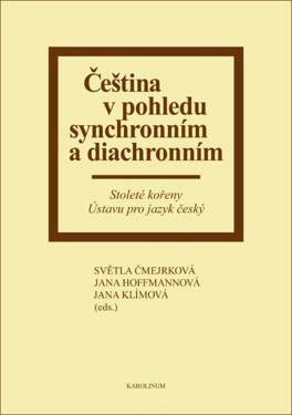 Čeština v pohledu synchronním a diachronním - Světla Čmejrková, Jana Hoffmannová, Jana Klímová