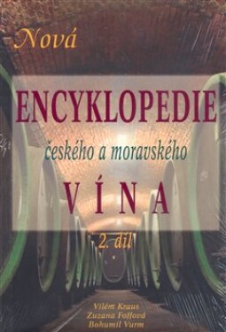 Nová encyklopedie českého moravského vína Vilém Kraus,