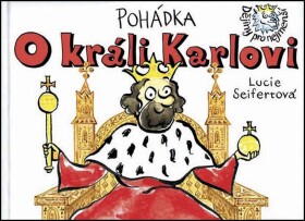 Pohádka o králi Karlovi - Lucie Seifertová