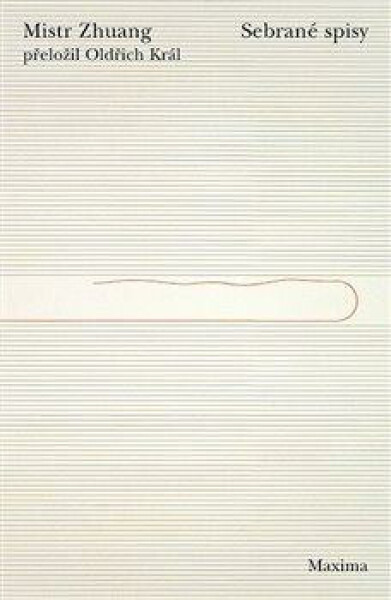 Mistr Zhuang. Sebrané spisy - Mistr Zhuang