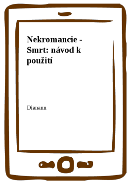 Nekromancie - Smrt: návod k použití - Dianann