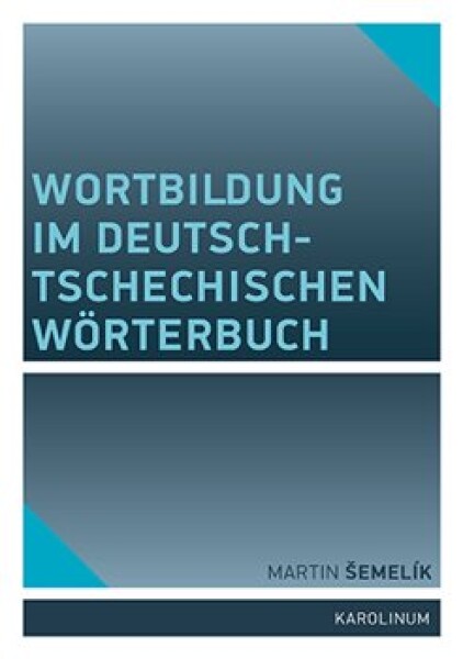 Wortbildung im deutsch-tschechischen Wörterbuch Martin Šemelík